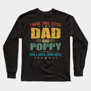 TWO TITLES DAD AND POPPY Long Sleeve T-Shirt